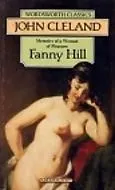 Memoirs Of Fanny Hill A New and Genuine Edition from the Original Text (London, 1749)
