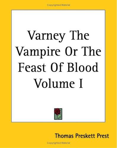 Varney the Vampire; Or, the Feast of Blood